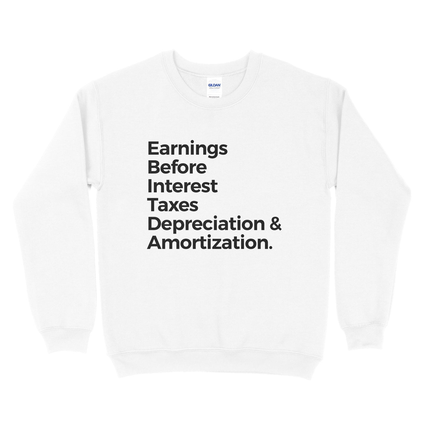 Earnings Before Interest Taxes Depreciation Amortization Sweatshirt
