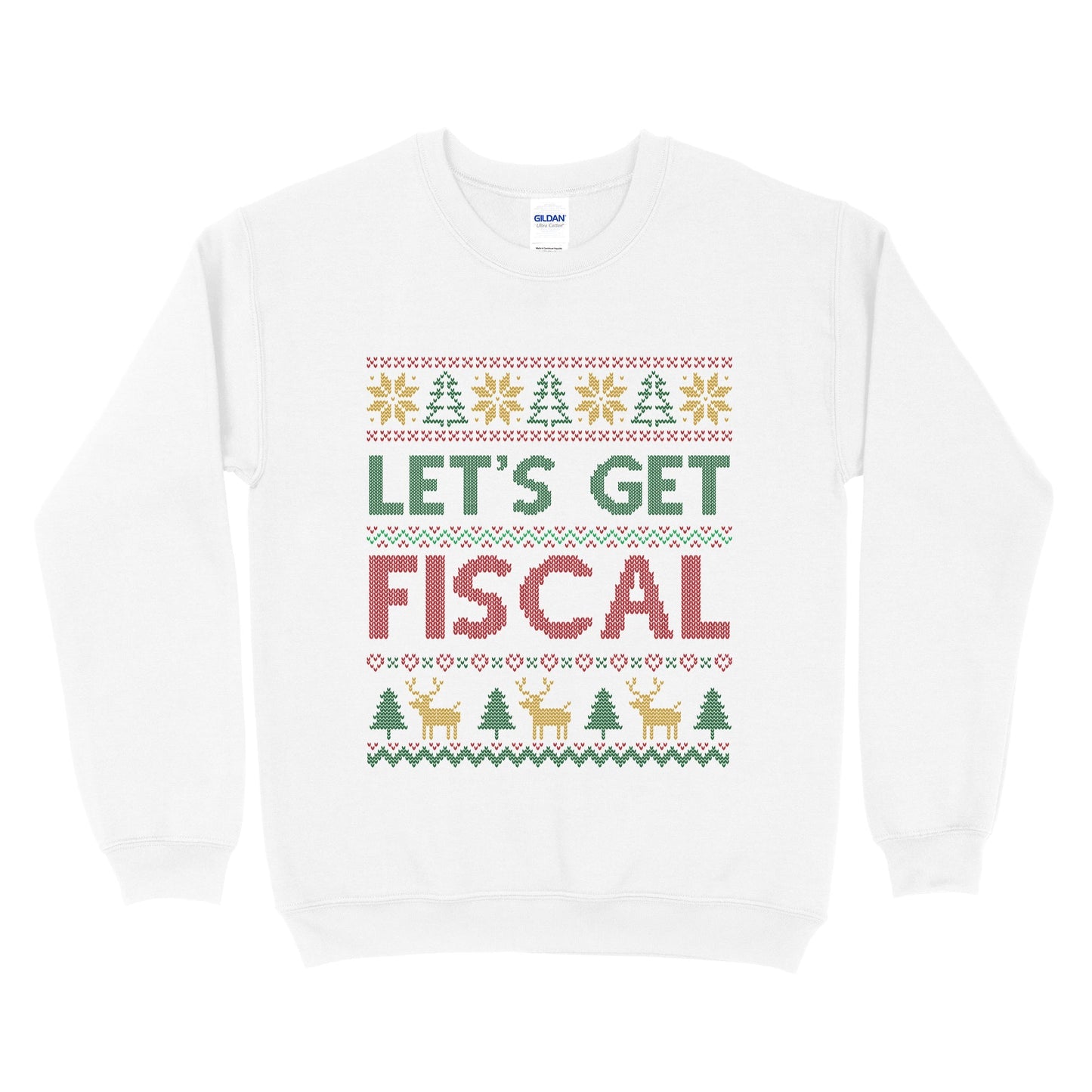 Let's Get Fiscal Ugly Christmas Sweatshirt
