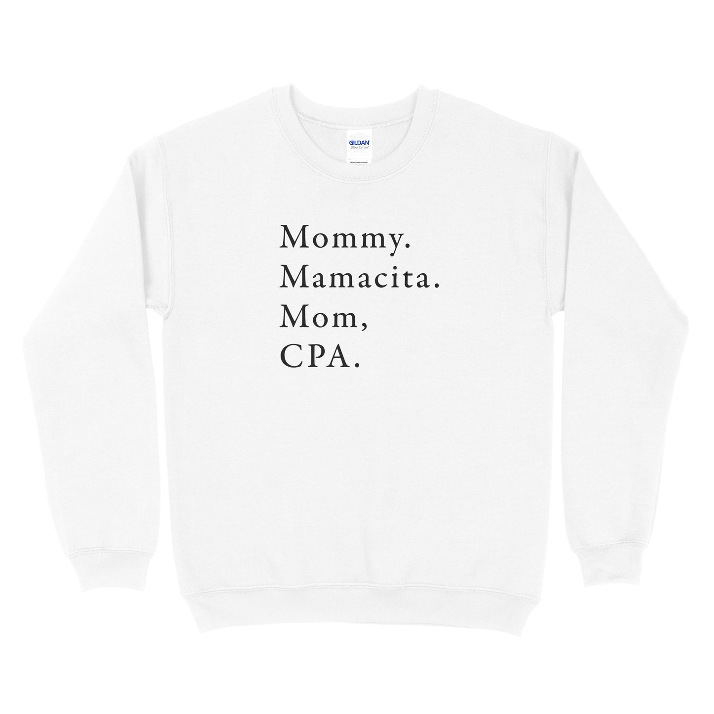 Mommy. Mamacita. Mom, CPA Sweatshirt
