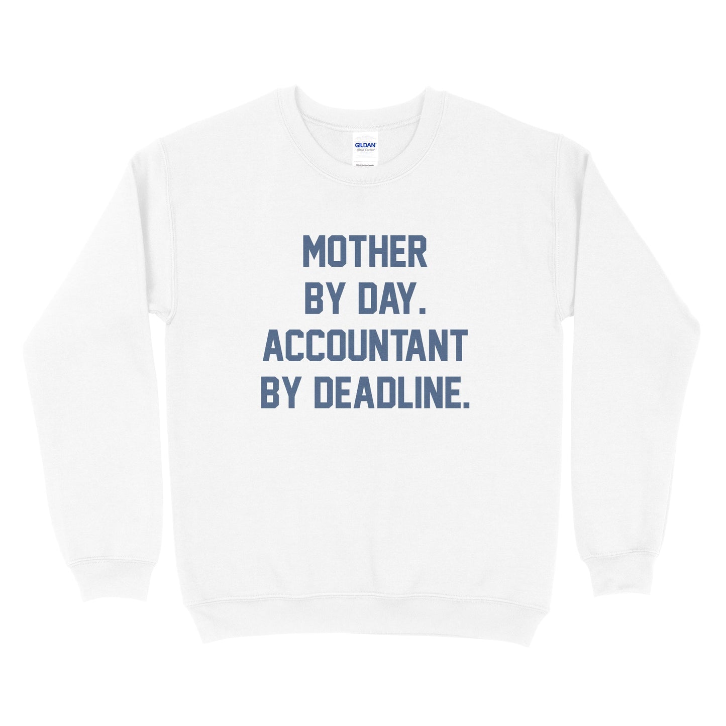 Mother By Day, Accountant by Deadline Sweatshirt