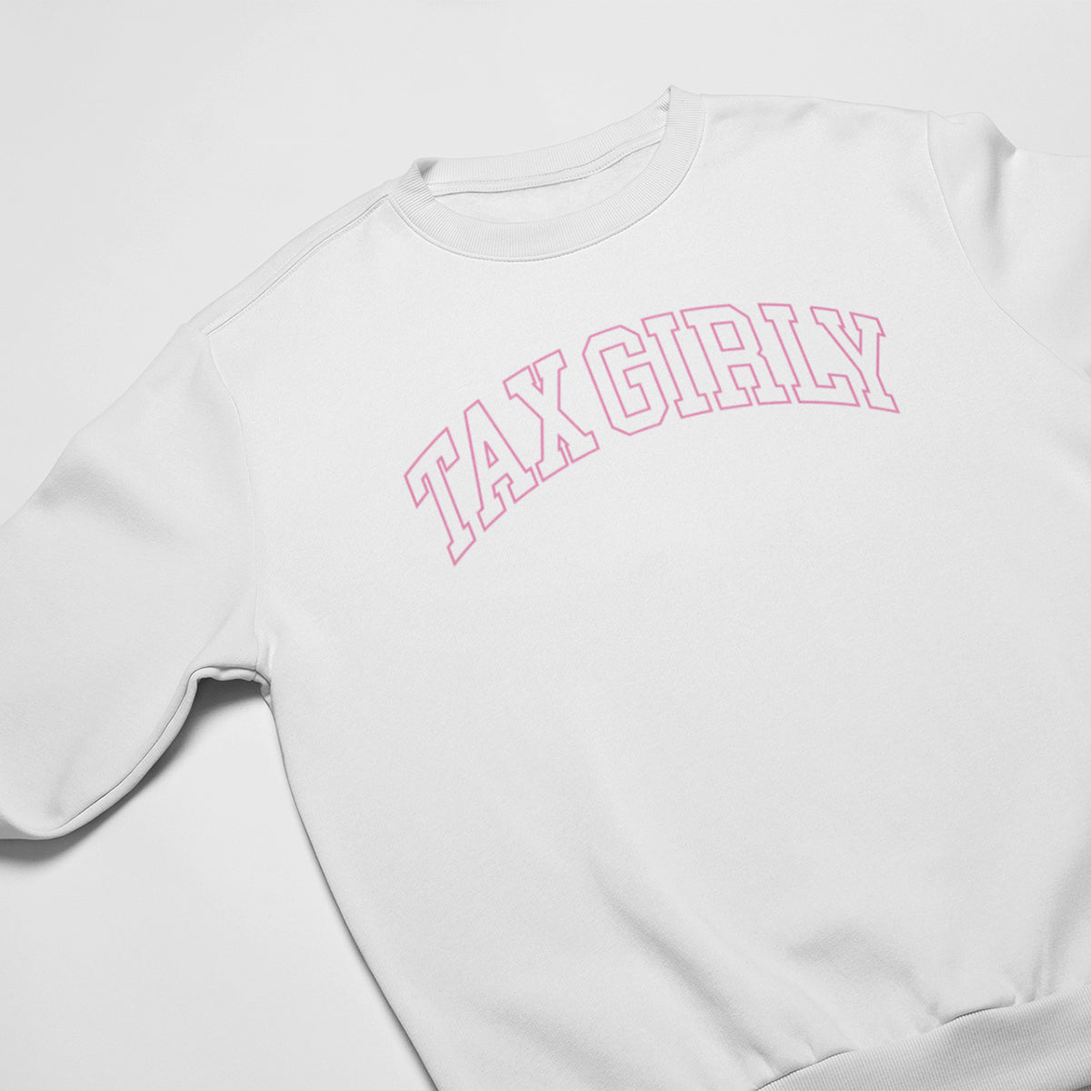 Tax Girly Sweatshirt