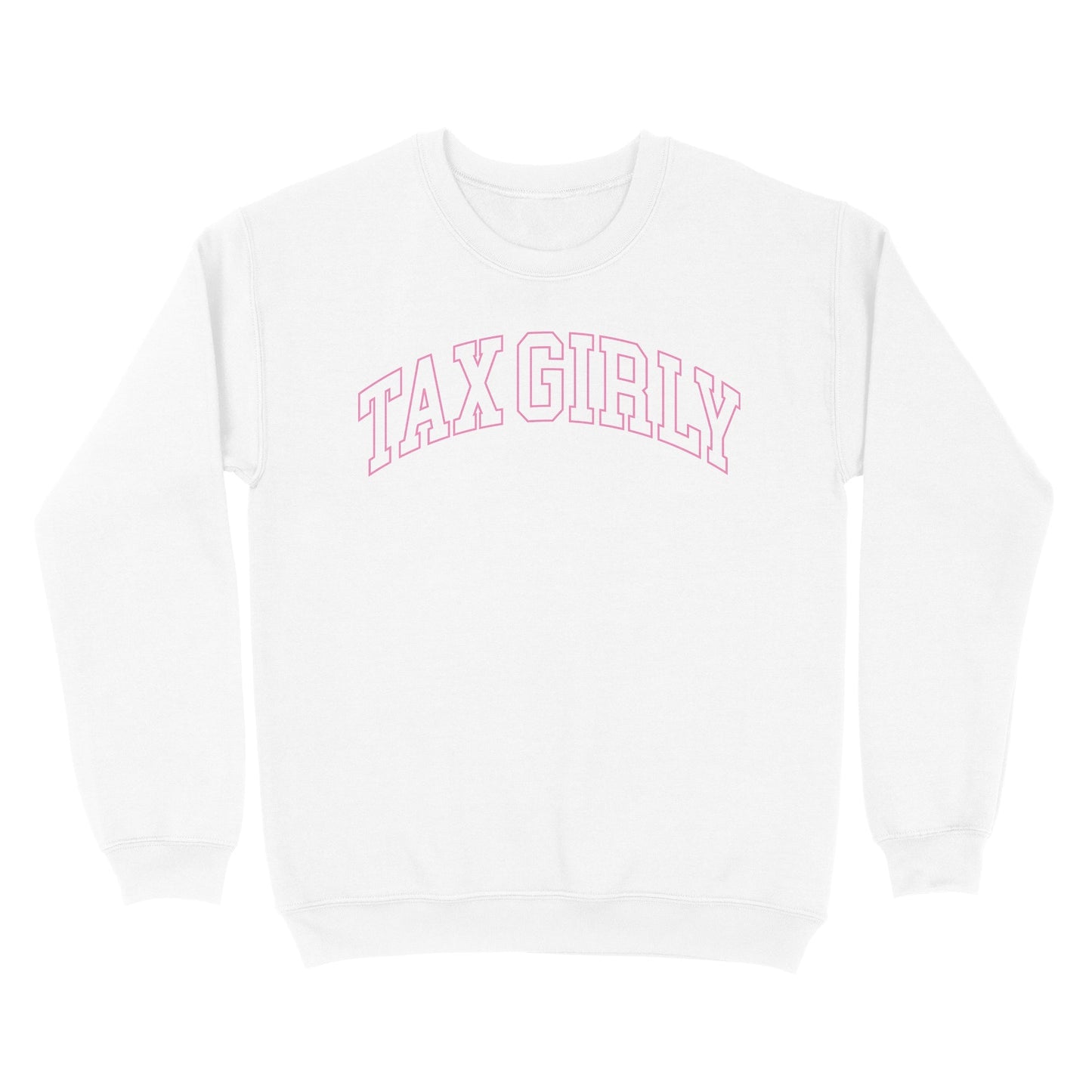 Tax Girly Sweatshirt