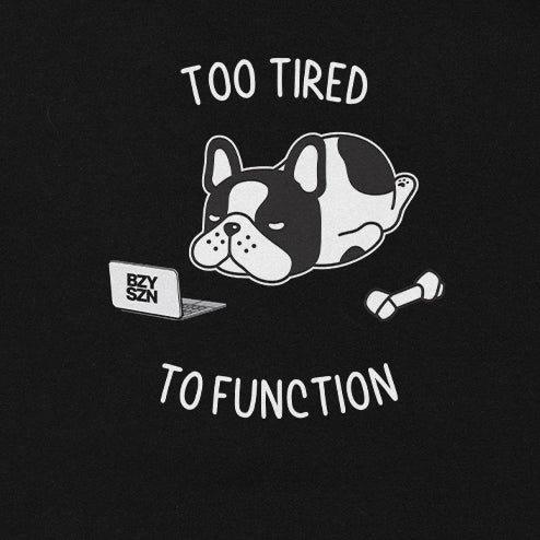 Too Tired To Function Hoodie