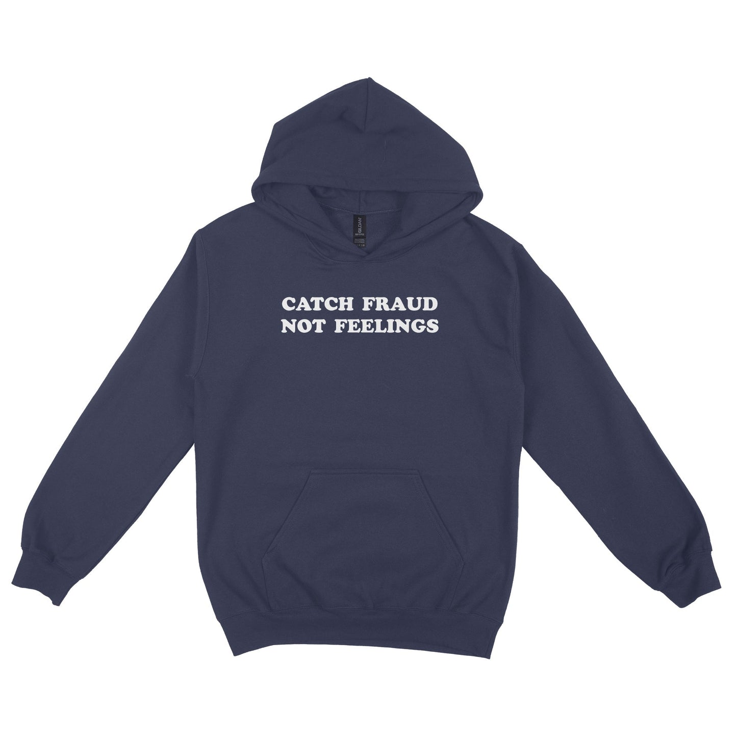 Catch Fraud Not Feelings Hoodie