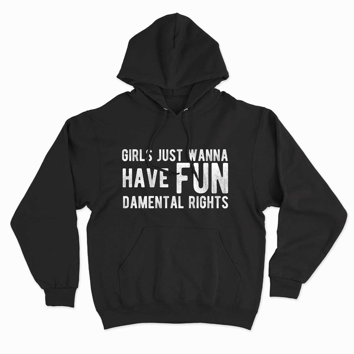 Girls Just Wanna Have Fundamental Rights Hoodie