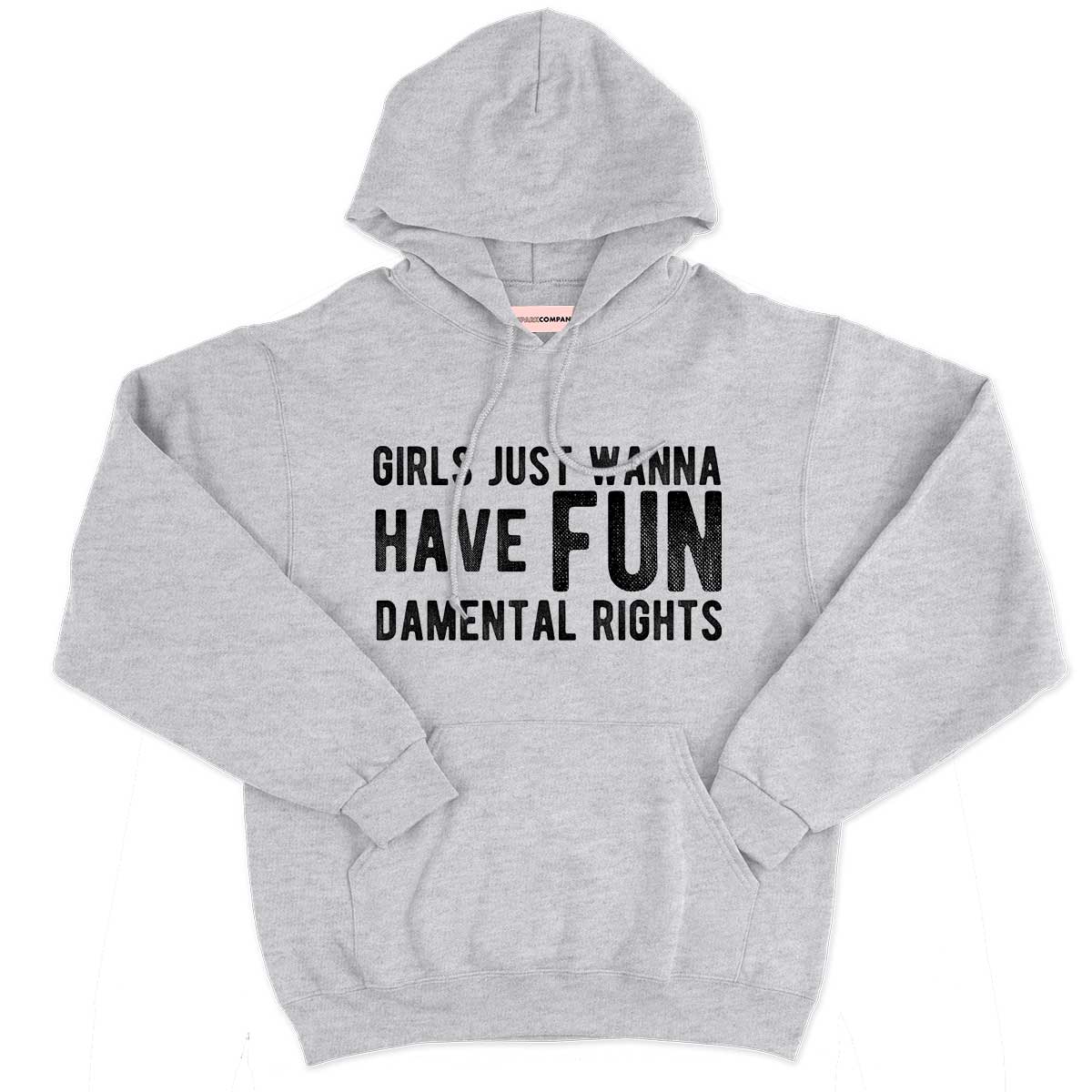 Girls Just Wanna Have Fundamental Rights Hoodie