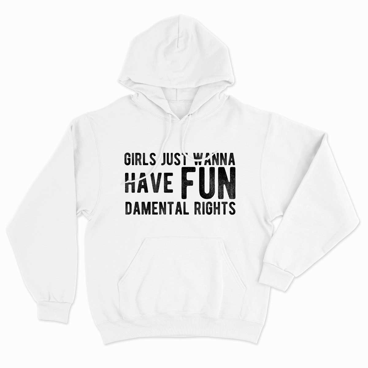 Girls Just Wanna Have Fundamental Rights Hoodie