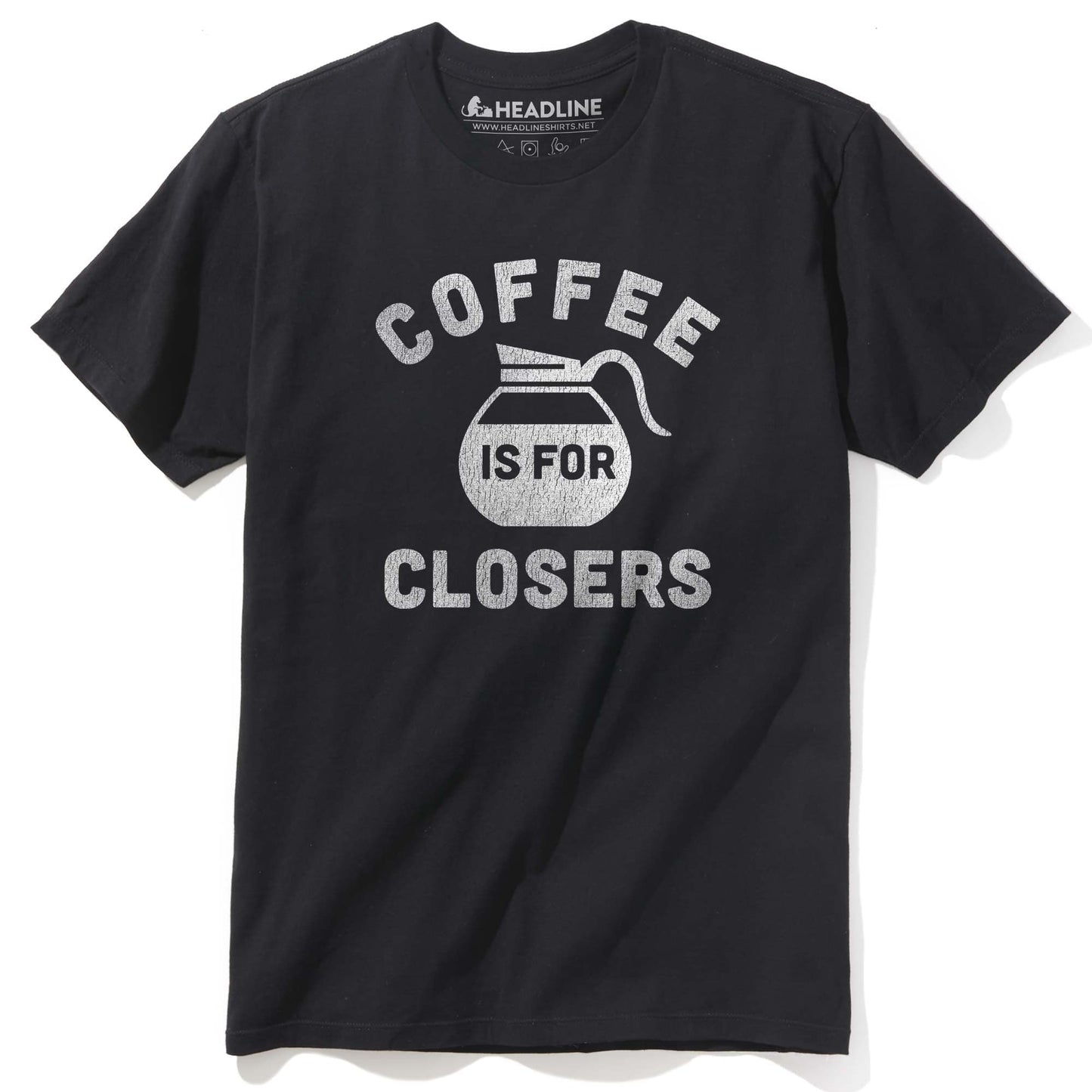 Coffee is for Closers T-Shirt