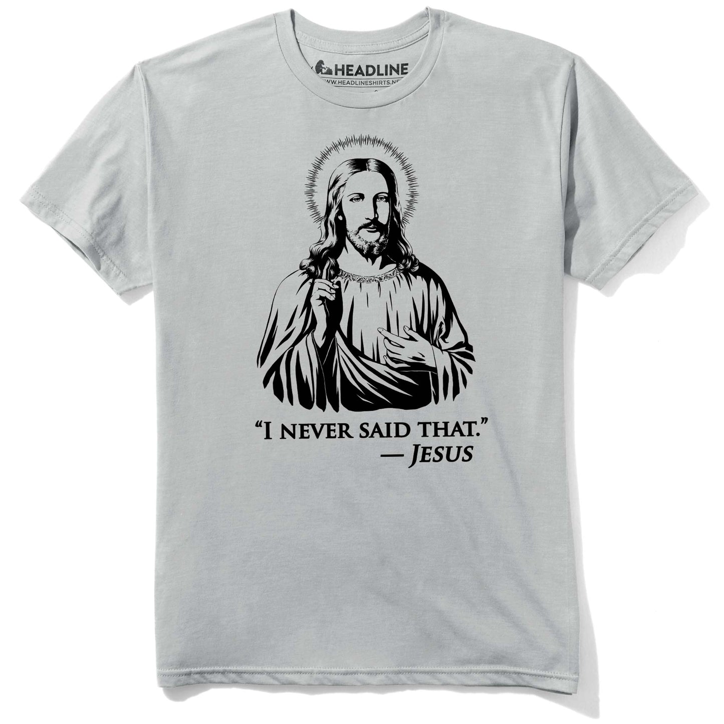 I Never Said That T-Shirt