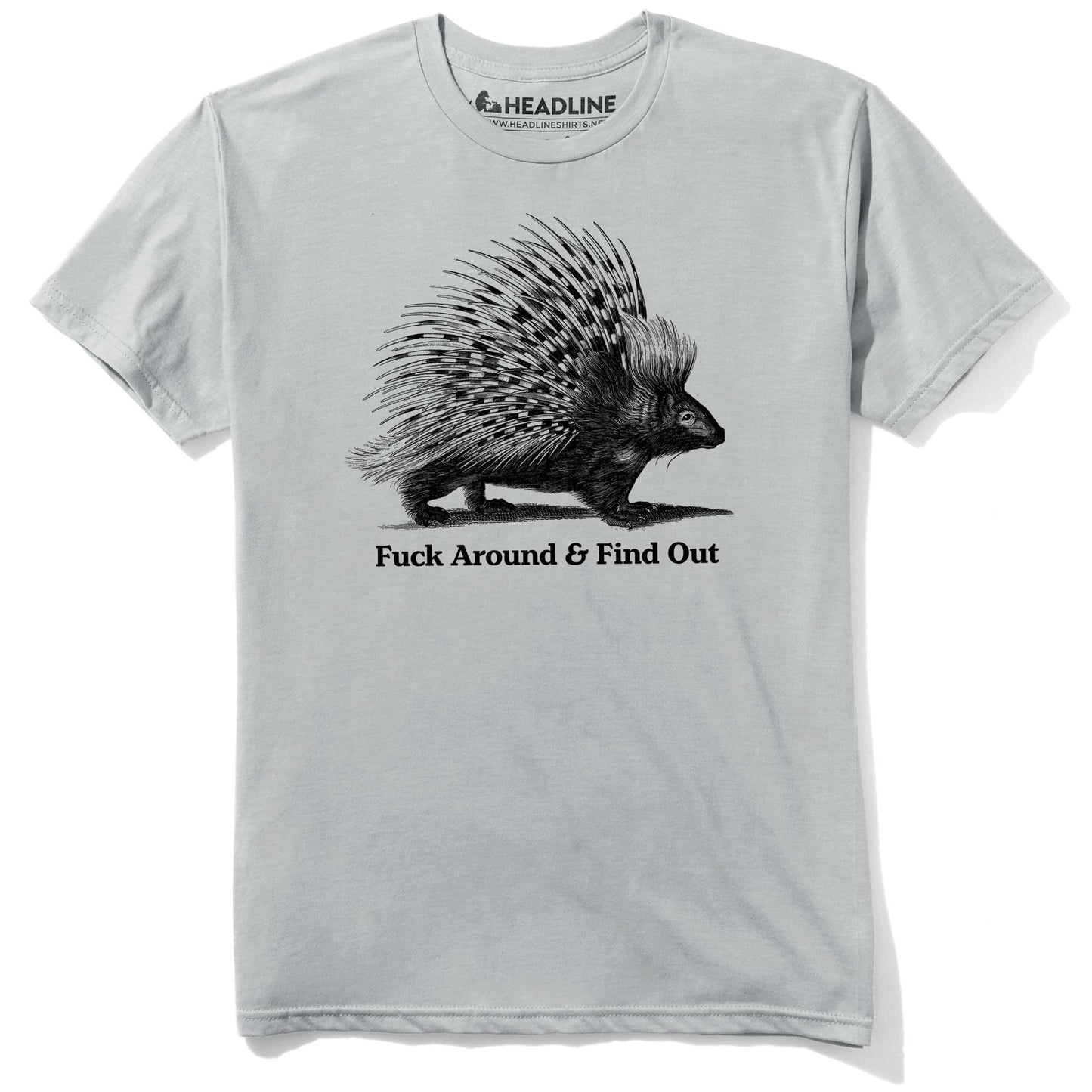 Fuck Around and Find Out Porcupine T-Shirt