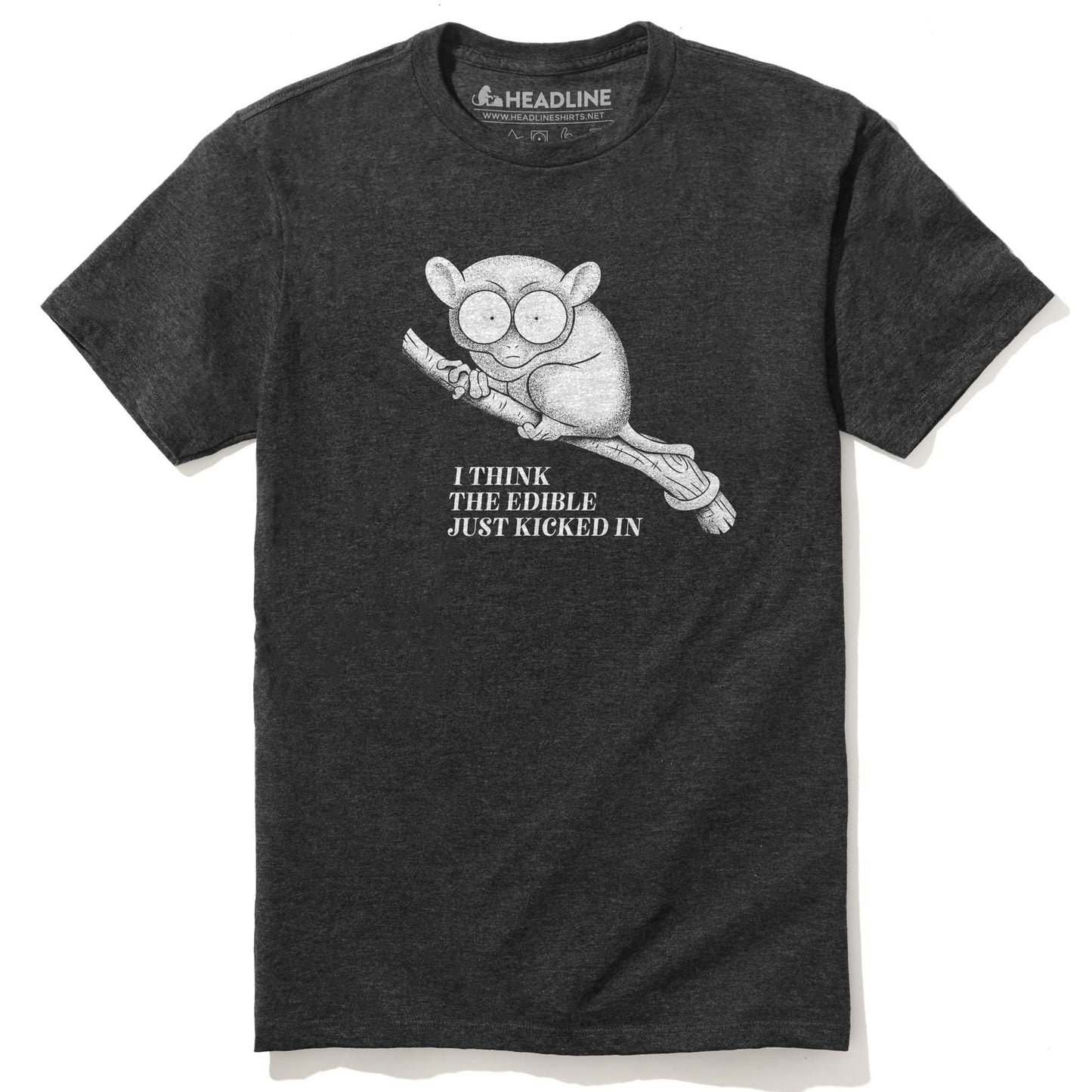 I Think The Edible Just Kicked In T-Shirt