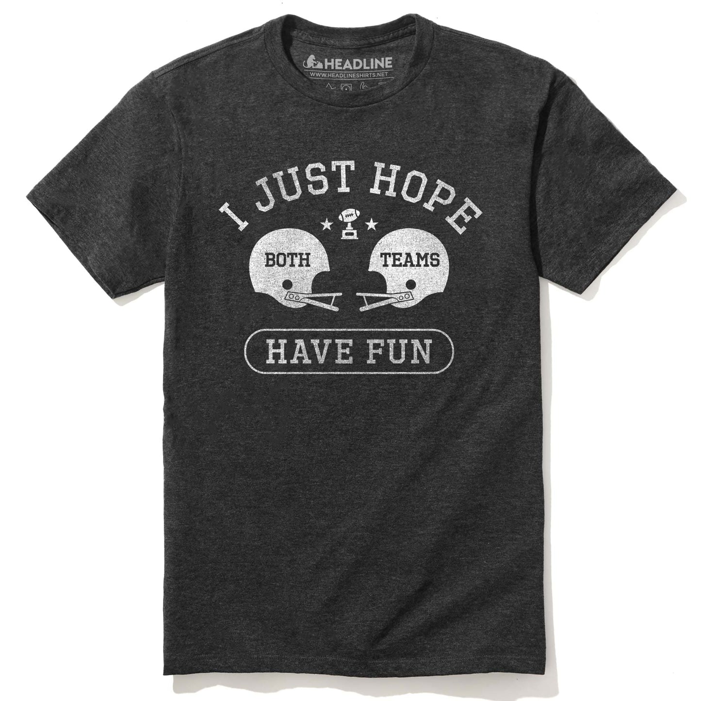 I Just Hope Both Teams Have Fun T-Shirt
