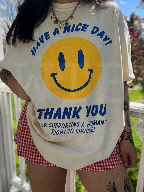 Have A Nice Day Women's Rights Tee Equality Girl Power Feminist Tee Reproductive Rights Shirt