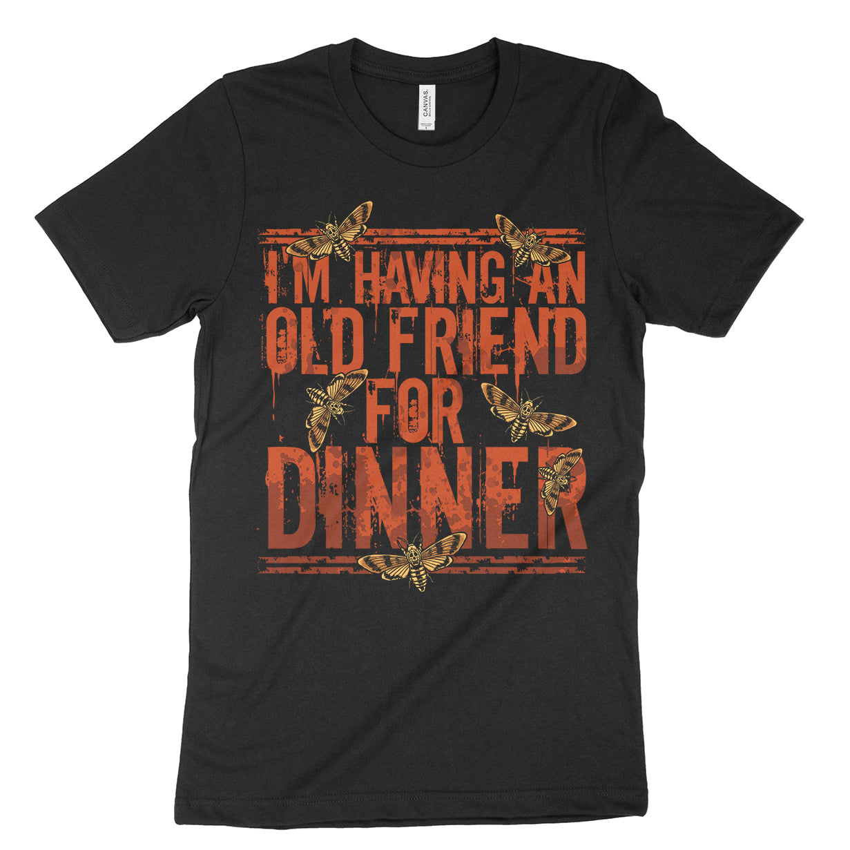 I'm Having An Old Friend For Dinner Shirt