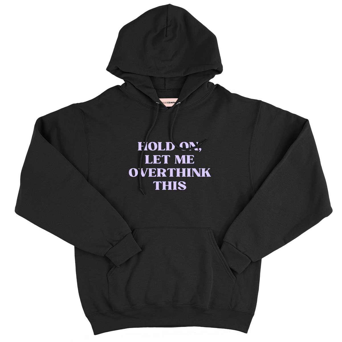 Hold On, Let Me Overthink This Hoodie