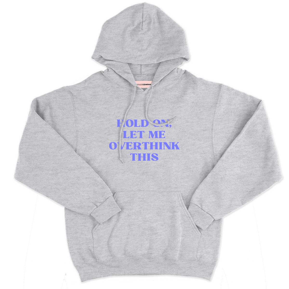Hold On, Let Me Overthink This Hoodie