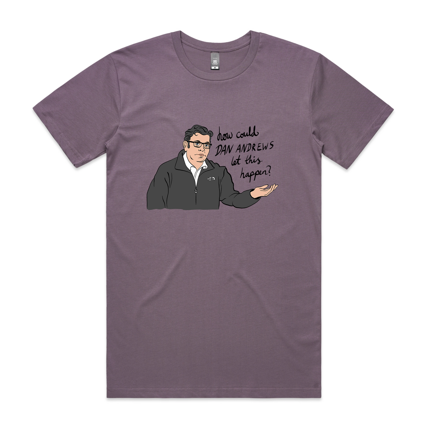 How Could Dan Andrews Let This Happen? Tee