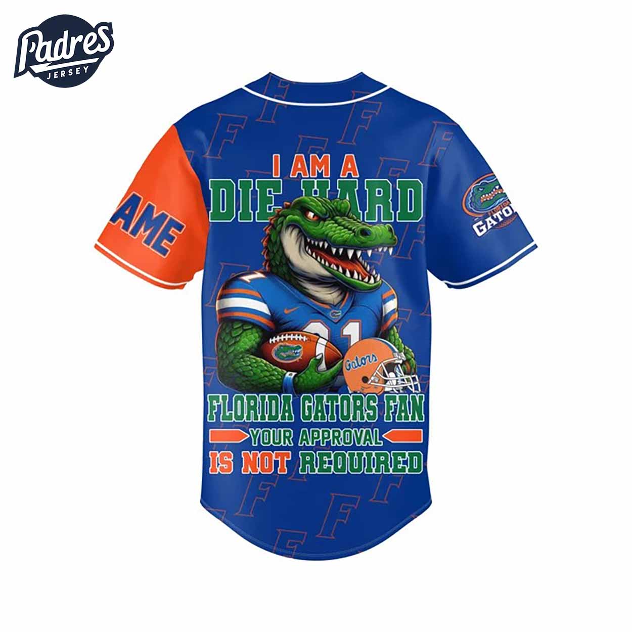 I Am Die Hard Fan Your Approval Is Not Required Florida Gators Football Baseball Jersey Gifts Fans - Padres Jersey Oasis: Elevate Your Baseball Style Game