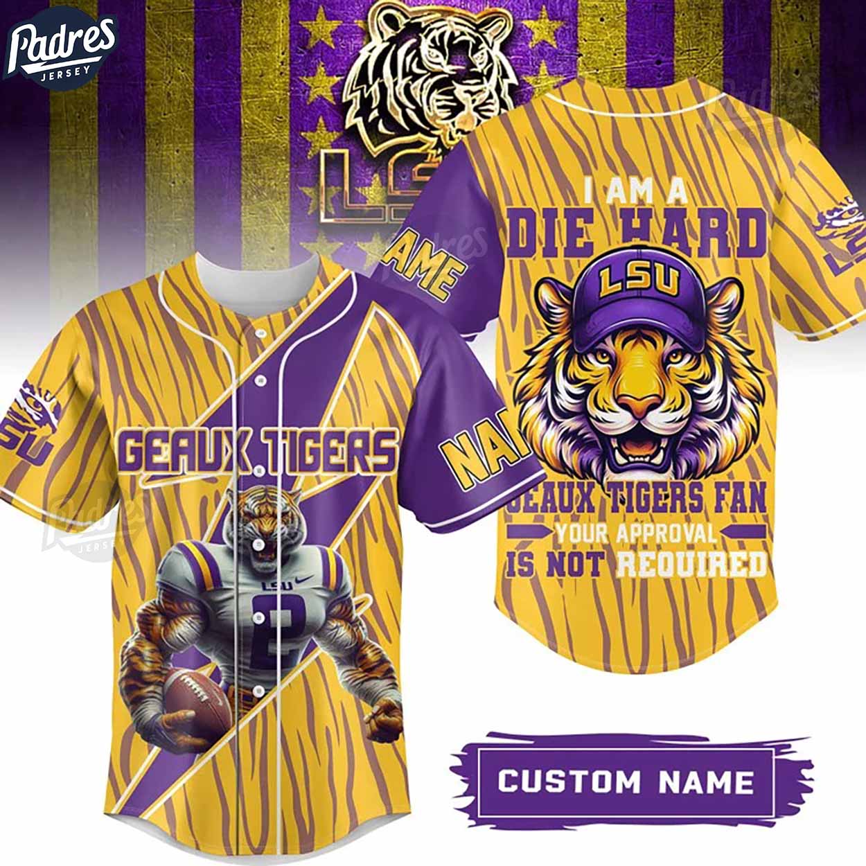 I Am Die Hard Fan Your Approval Is Not Required LSU Tigers Custom Baseball Jersey - Padres Jersey Oasis: Elevate Your Baseball Style Game