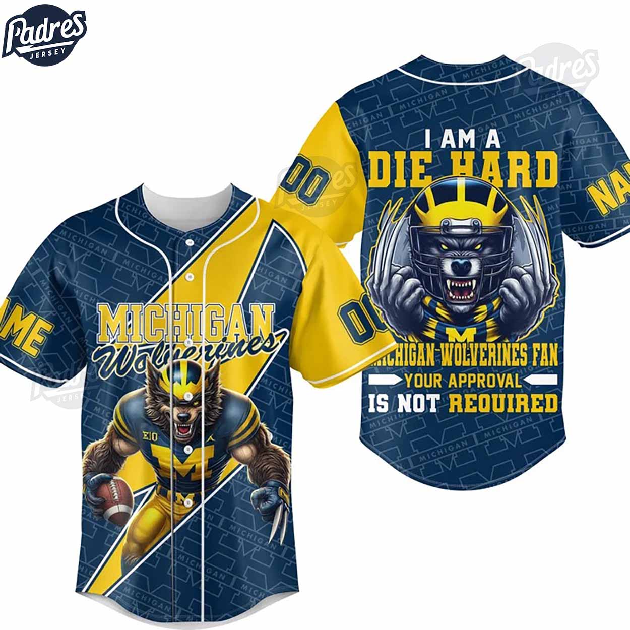 I Am Die Hard Fan Your Approval Is Not Required Michigan Wolverines Custom Baseball Jersey - Padres Jersey Oasis: Elevate Your Baseball Style Game