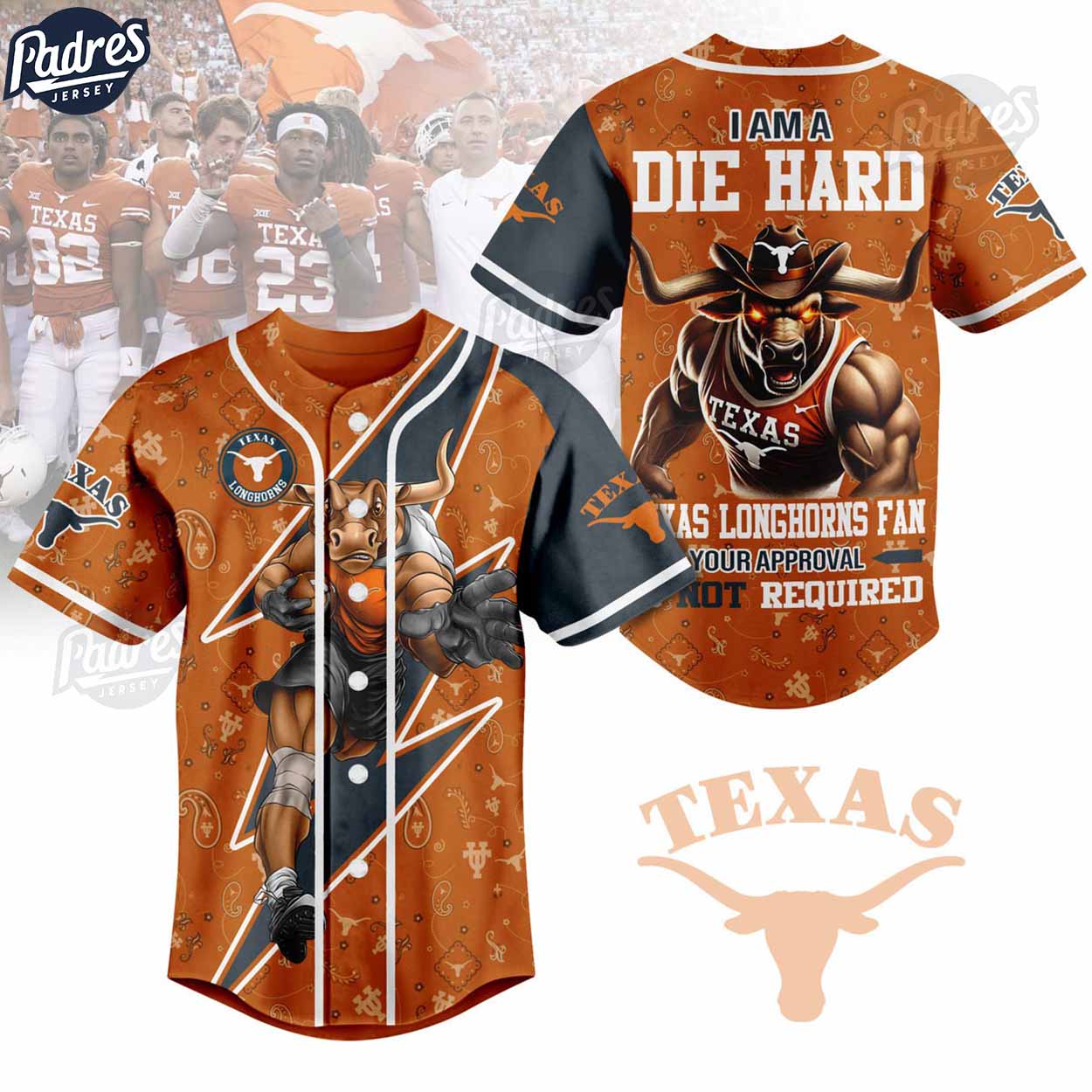 I Am Die Hard Fan Your Approval Is Not Required Texas Longhorns Football Baseball Jersey - Padres Jersey Oasis: Elevate Your Baseball Style Game