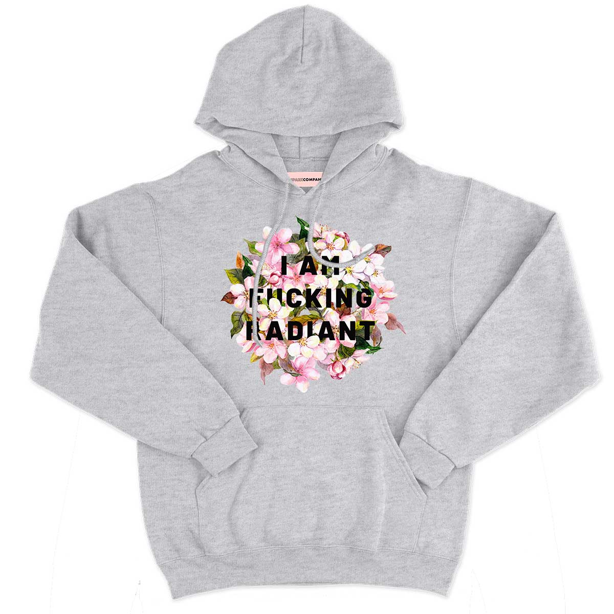 I Am F*cking Radiant Hoodie
