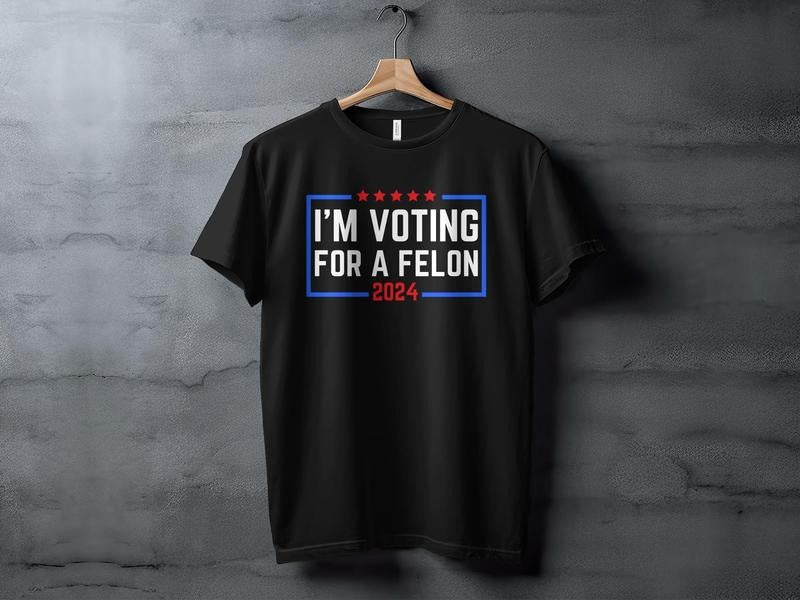 I'm Voting For A Felon 2024  T-Shirt