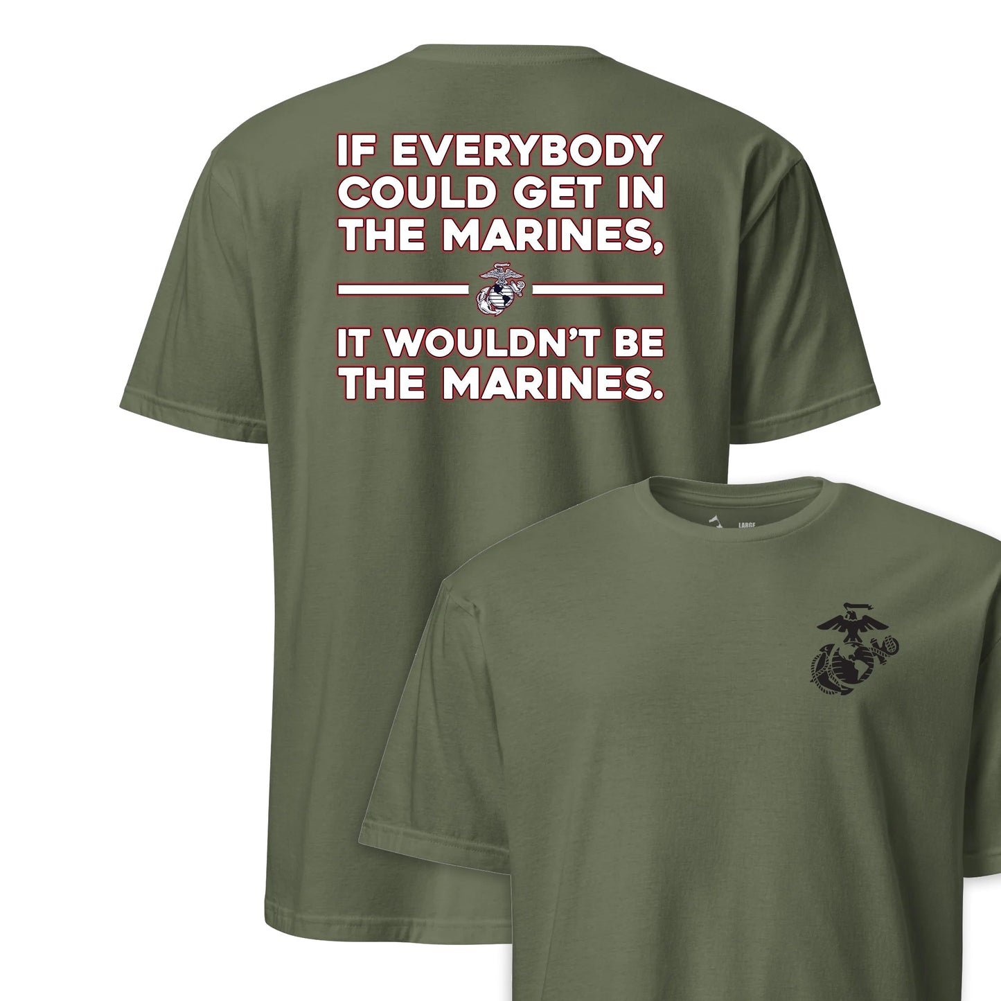 If Everyone Could Get in the Marines T-Shirt