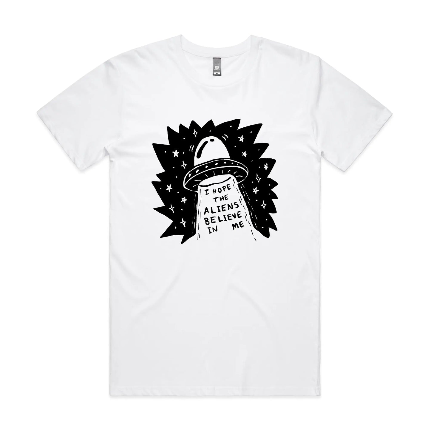 I Hope The Aliens Believe In Me Tee