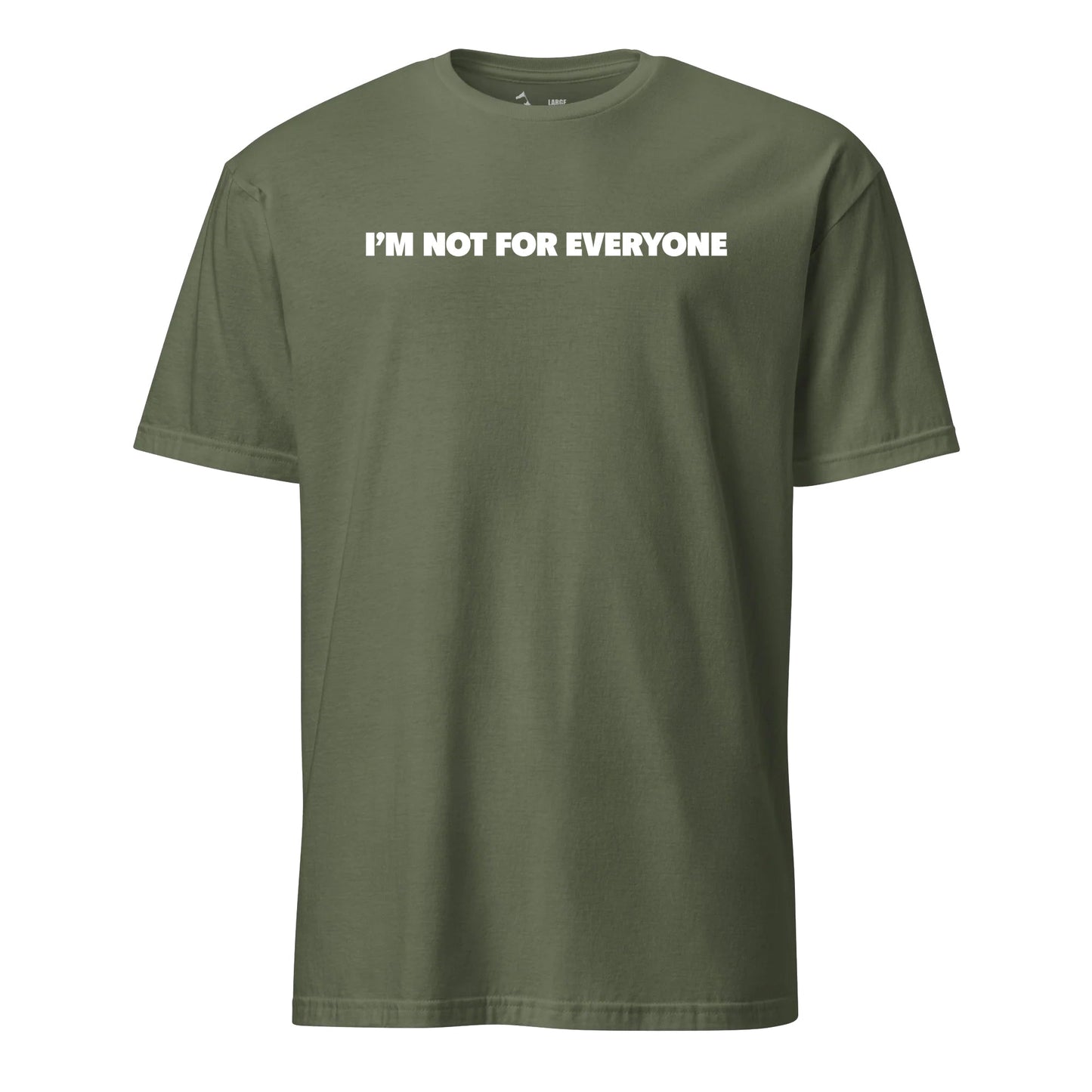 I'm Not for Everyone T-Shirt