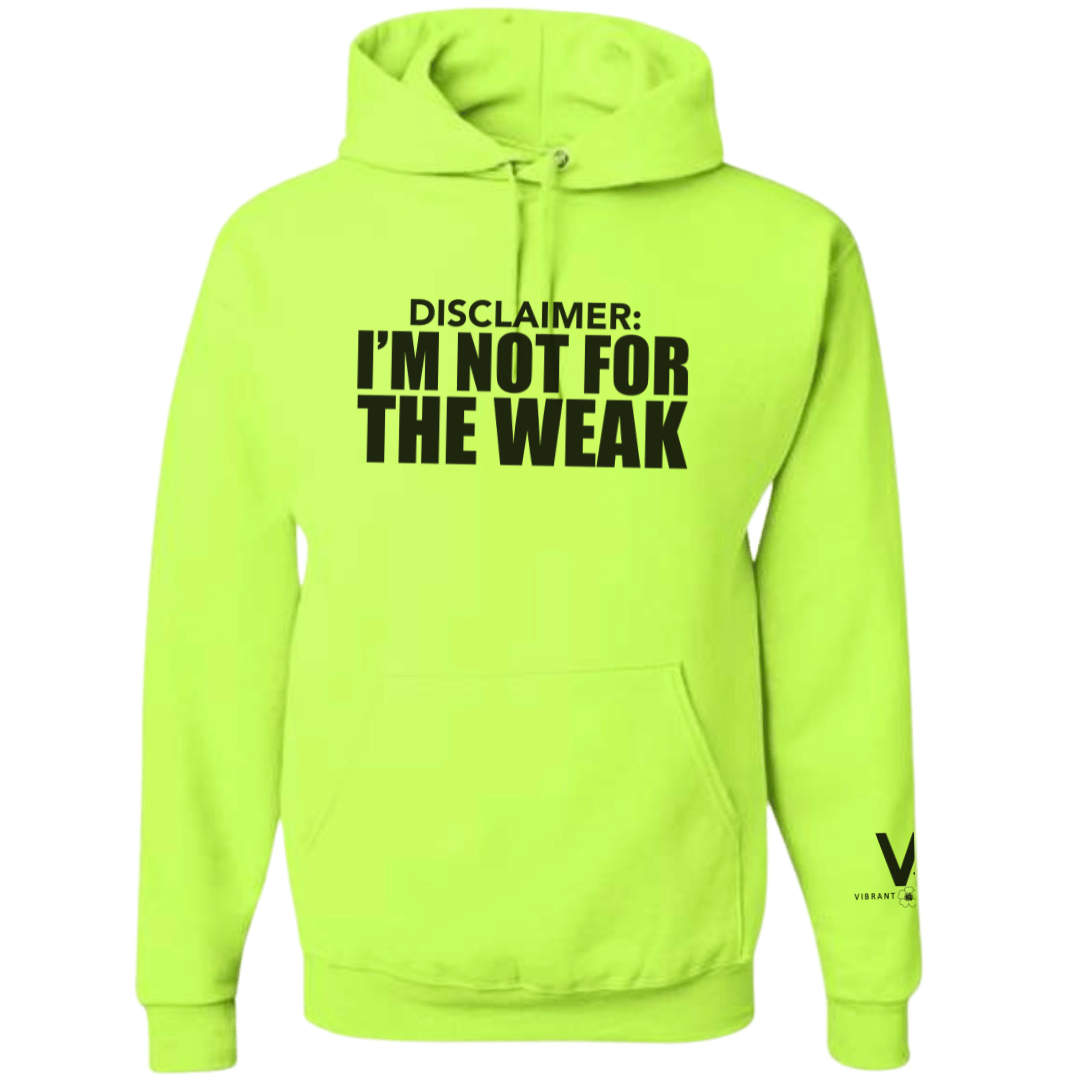 I'm Not For The Weak Hoodie