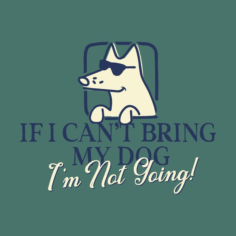 If I Can't Bring My Dog - Sweatshirt Pullover Hoodie