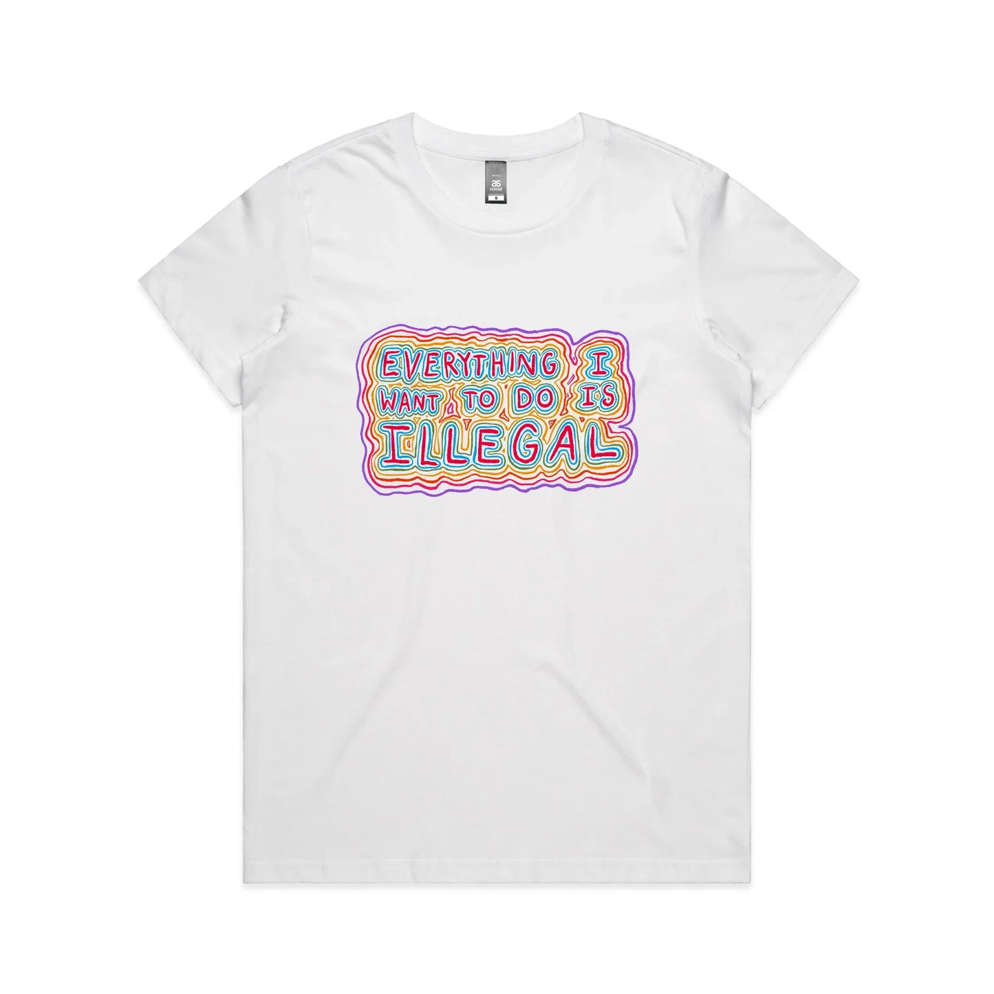 Everything I Want To Do Is Illegal Tee