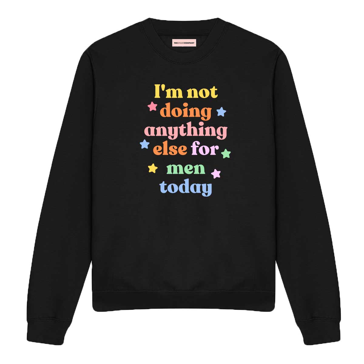 I'm Not Doing Anything Else For Men Today Sweatshirt