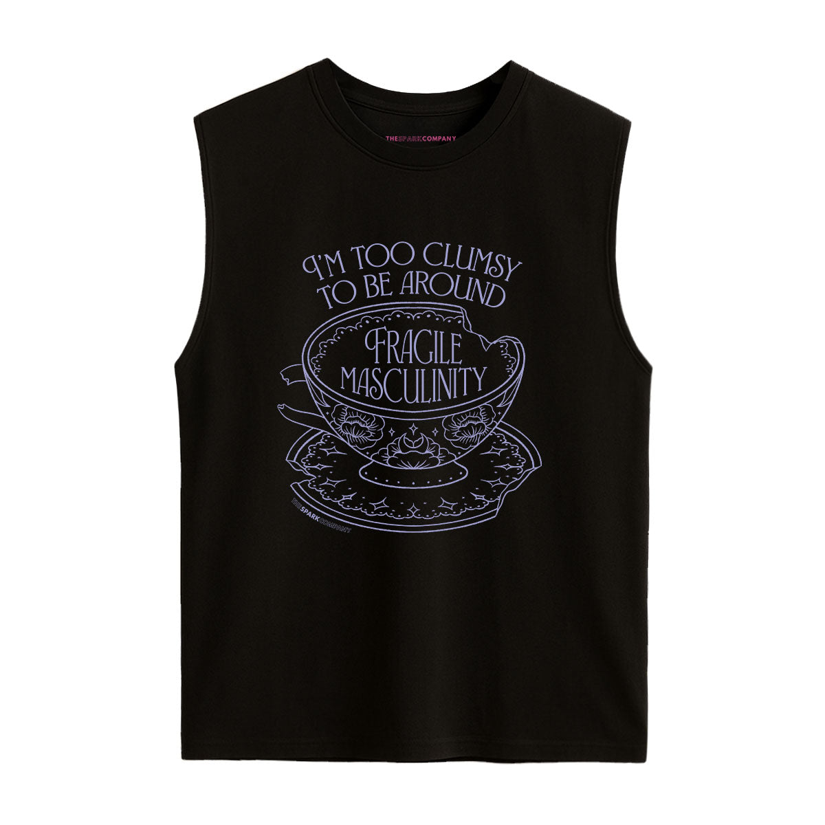 I'm Too Clumsy To Be Around Fragile Masculinity Sleeveless T-Shirt
