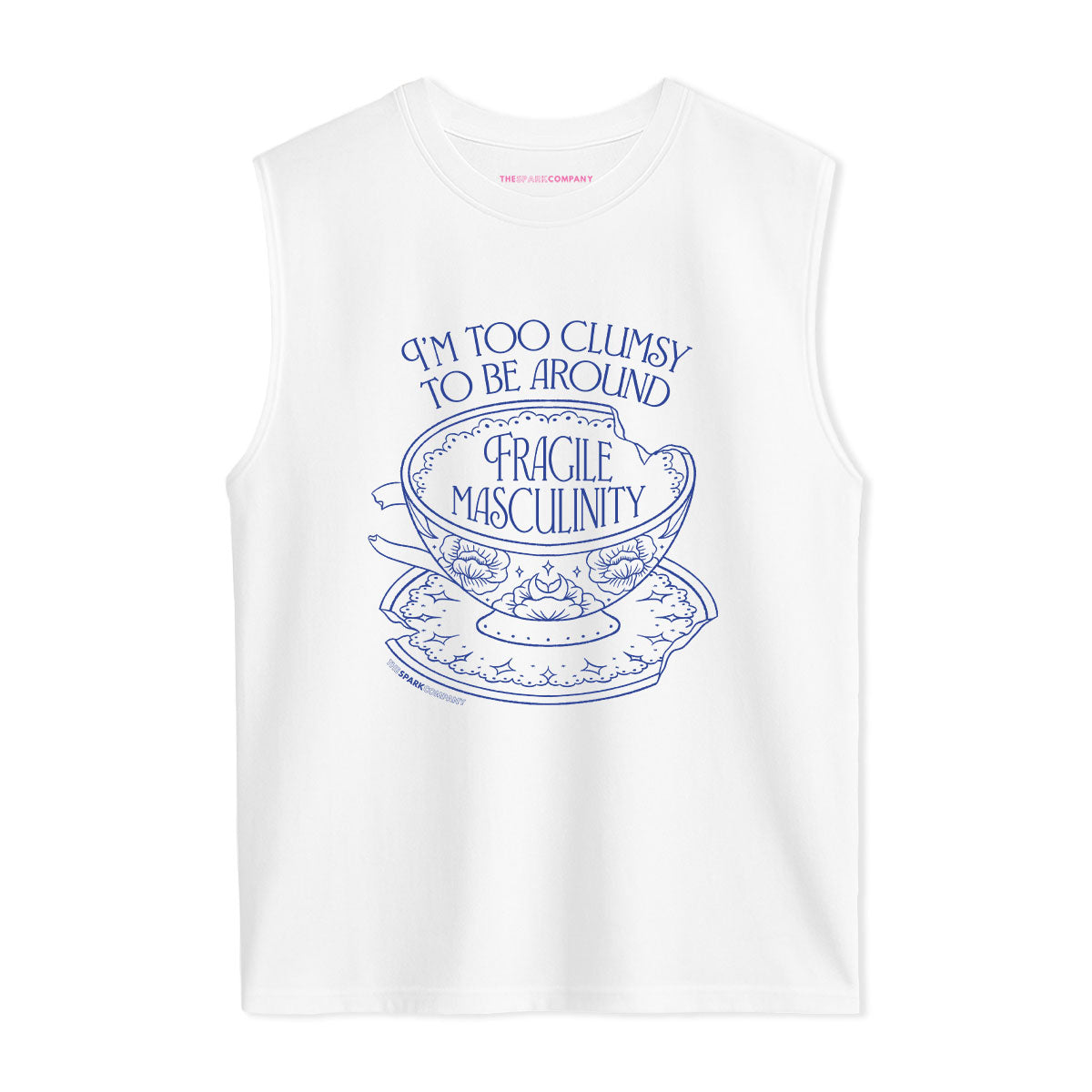 I'm Too Clumsy To Be Around Fragile Masculinity Sleeveless T-Shirt