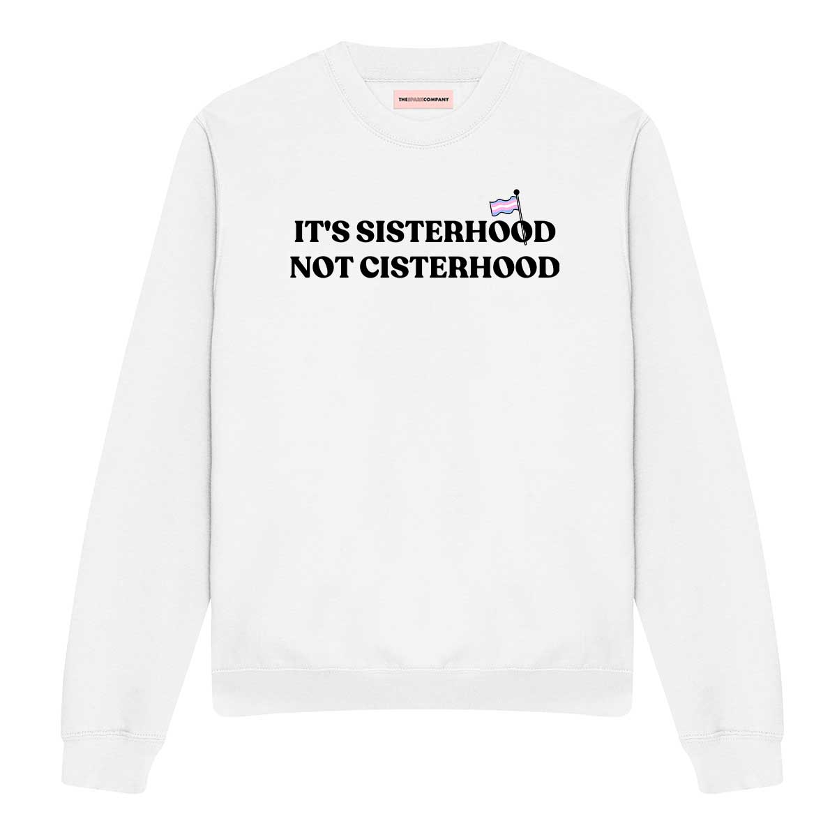It's Sisterhood Not Cisterhood Sweatshirt