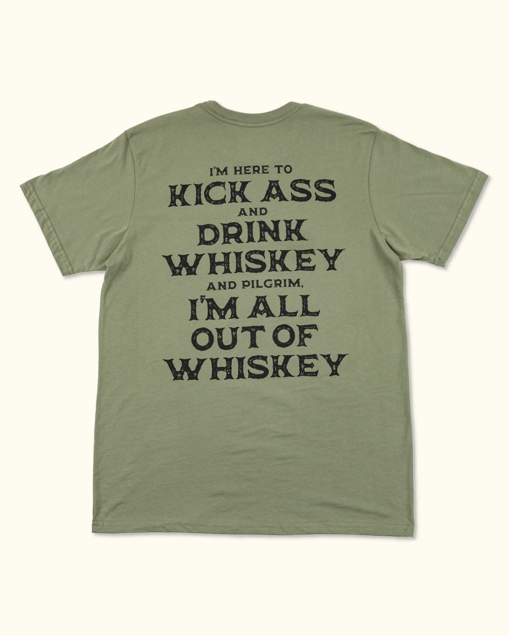 Kick Ass & Drink Whiskey Tee - Moss Green