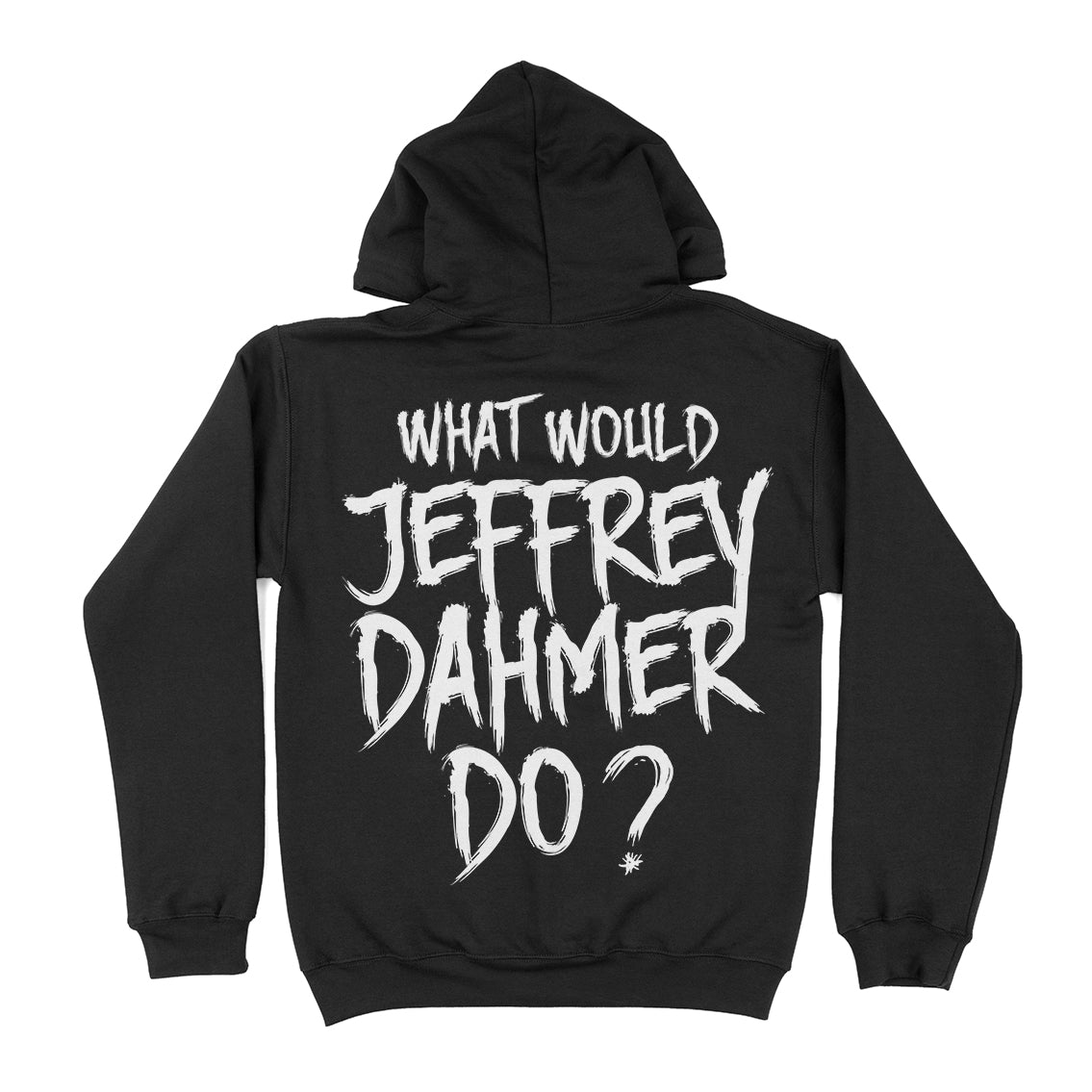 What Would Jeffrey Dahmer Do Hoodie