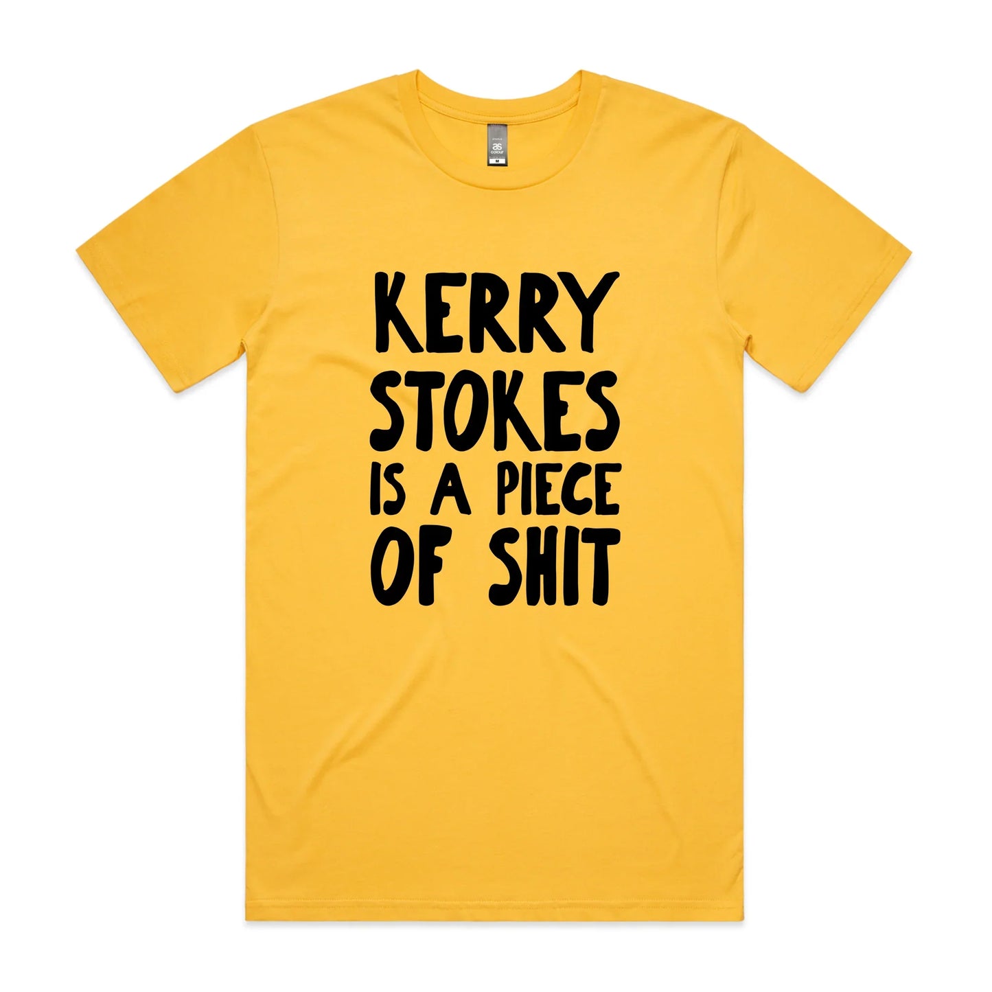 Kerry Stokes Is A Piece Of Shit Tee