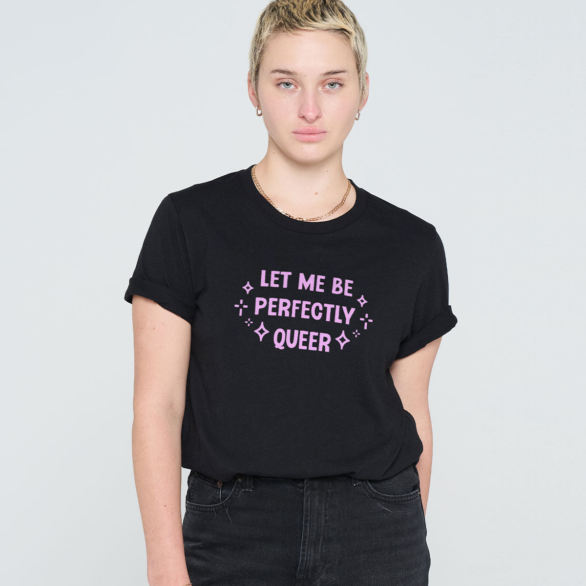 Let Me Be Perfectly Queer T-Shirt