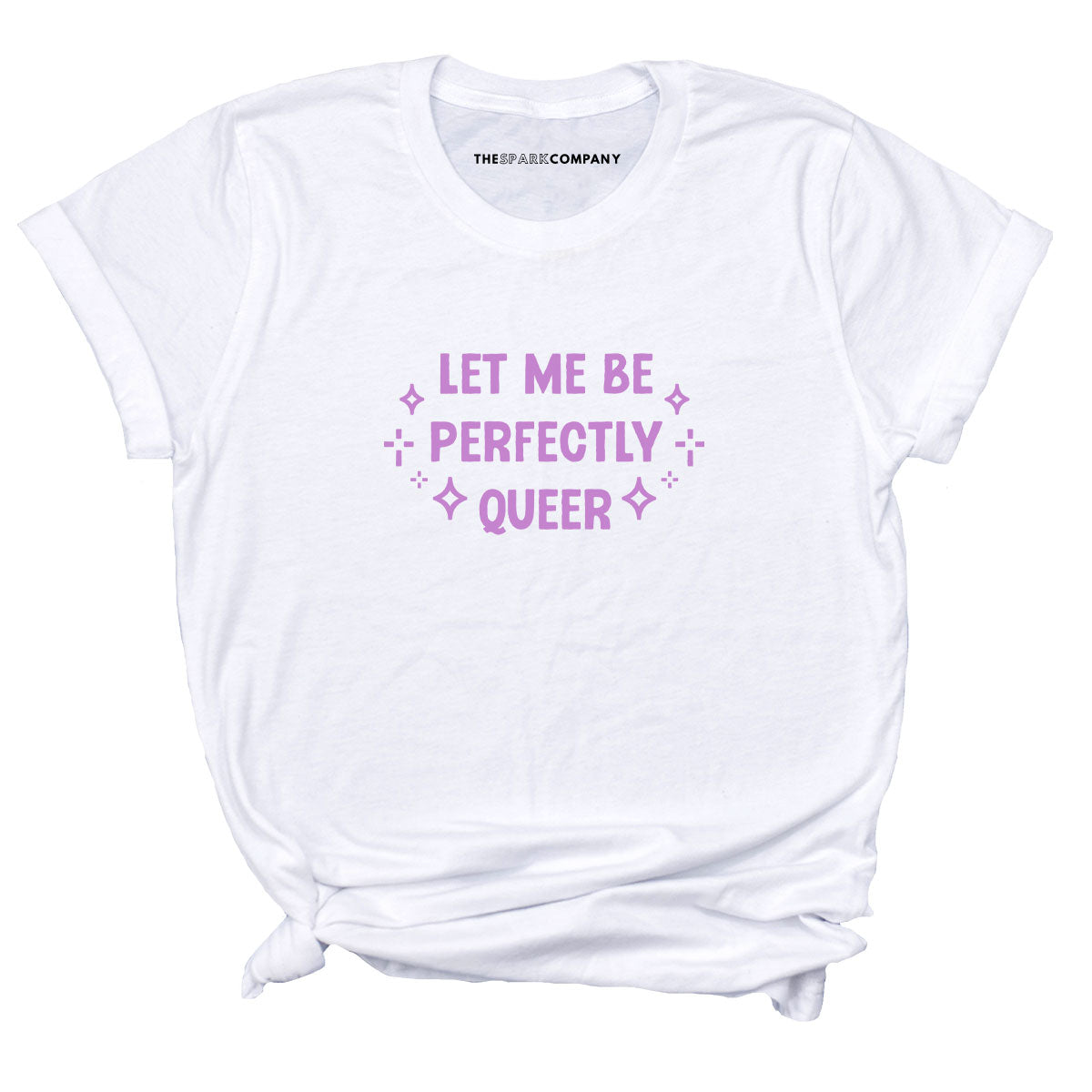 Let Me Be Perfectly Queer T-Shirt
