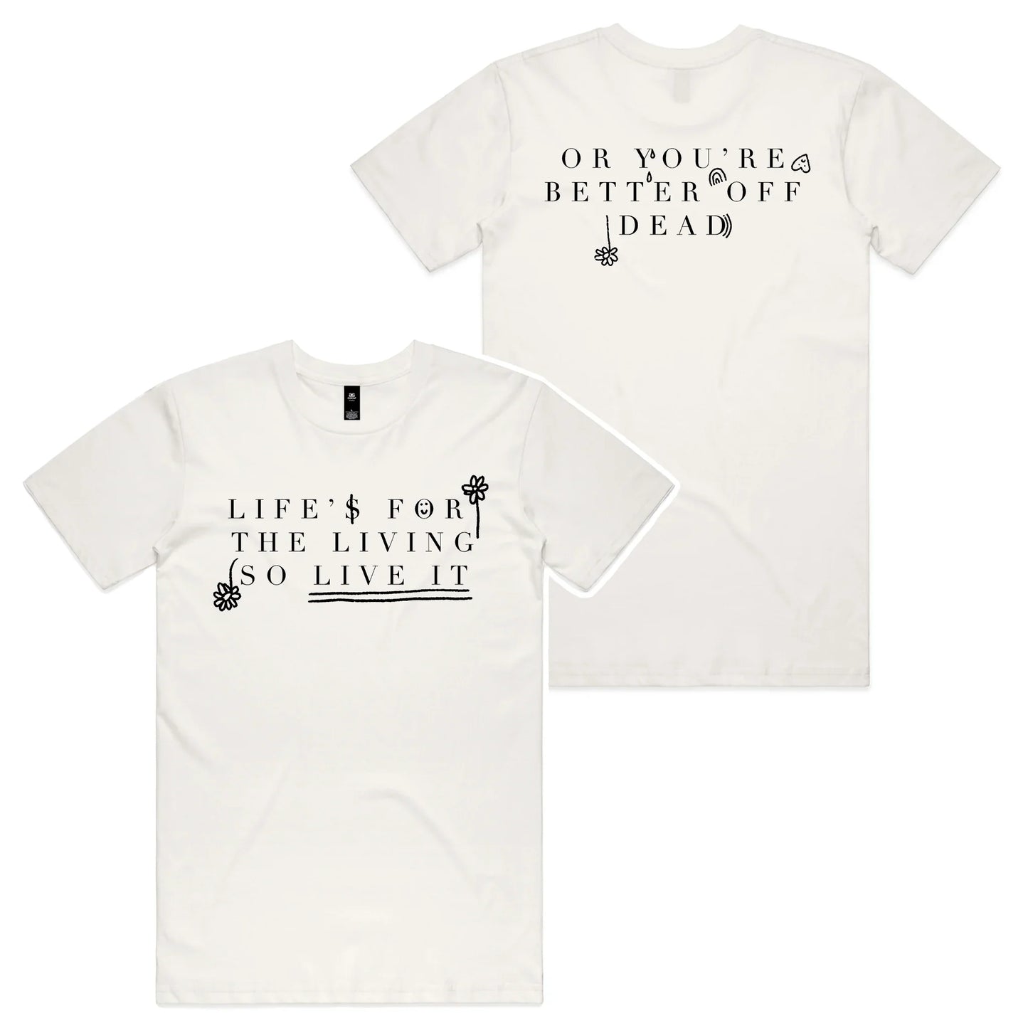 Life Is For The Living Tee