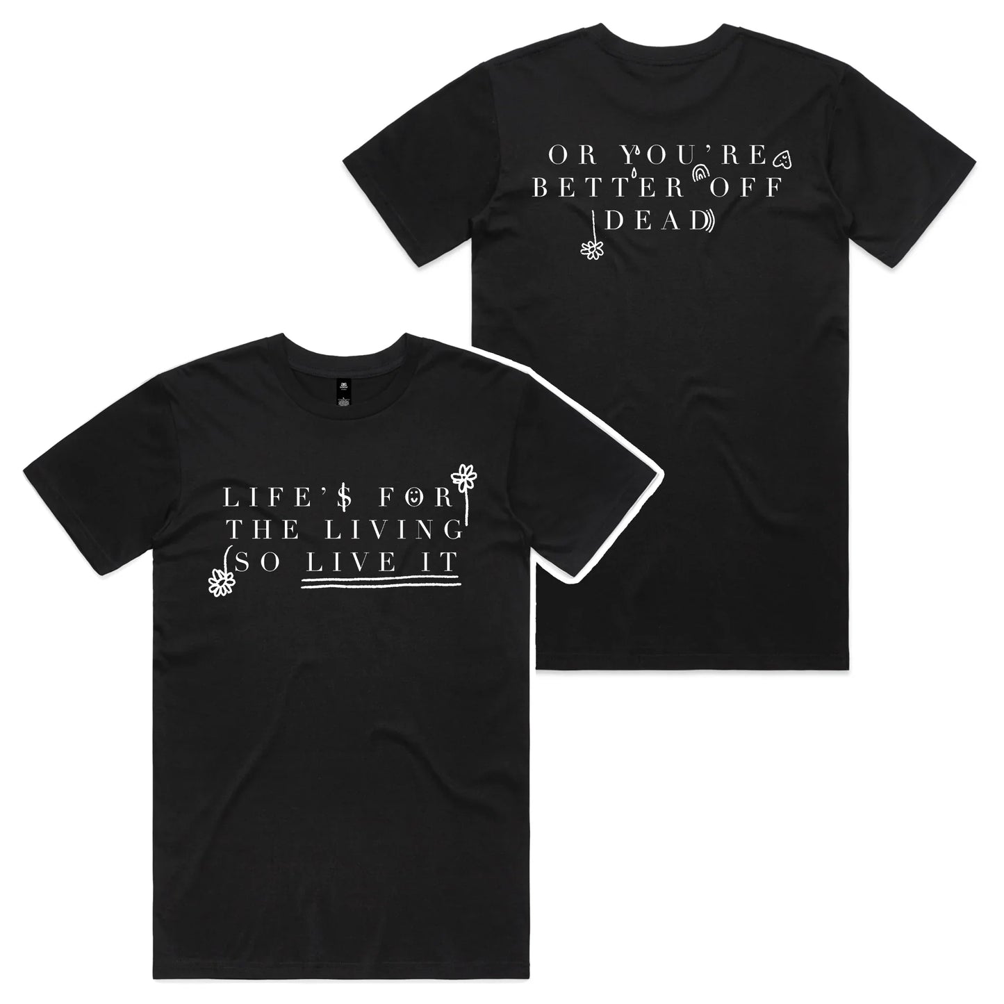 Life Is For The Living Tee