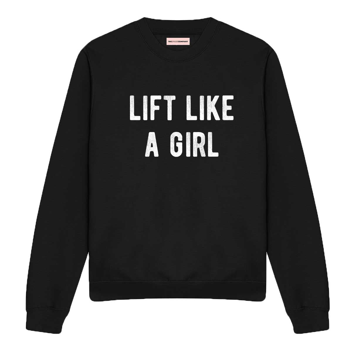 Lift Like A Girl Sweatshirt