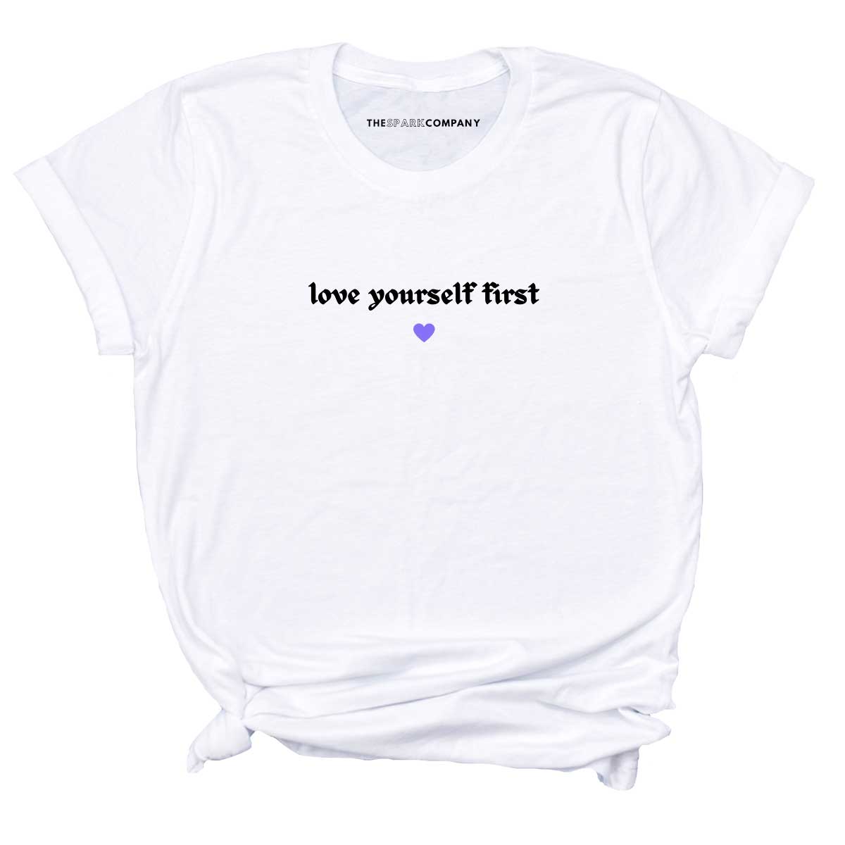 Love Yourself First T-Shirt