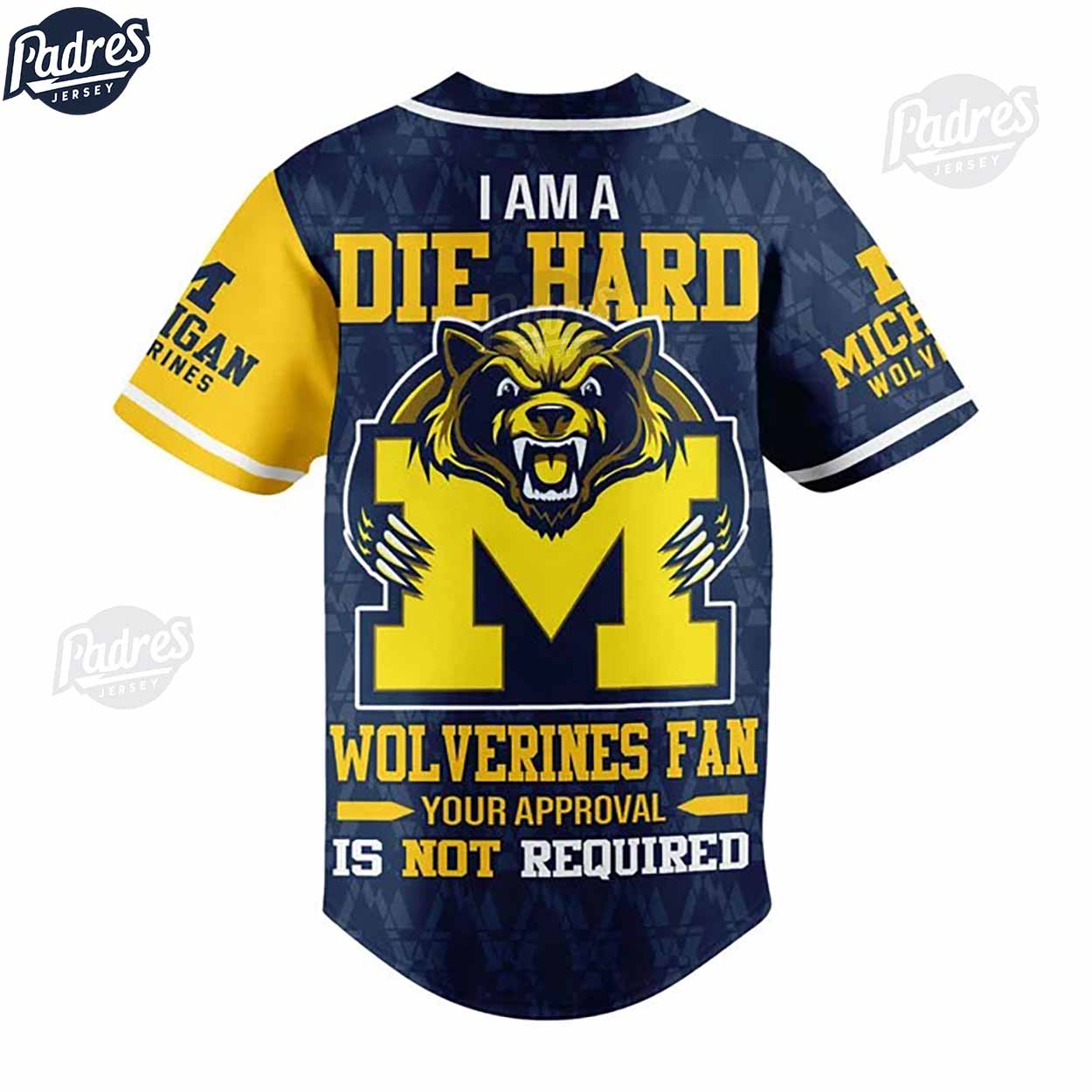 Michigan Wolverines I Am A Die Hard Wolverines Fan Baseball Jersey Style - Padres Jersey Oasis: Elevate Your Baseball Style Game