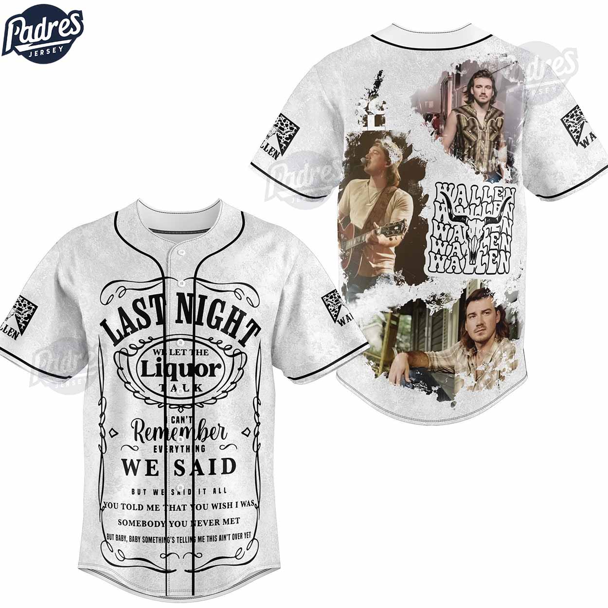 Morgan Wallen Last Night We Let The Liquor Custom Baseball Jersey - Padres Jersey Oasis: Elevate Your Baseball Style Game