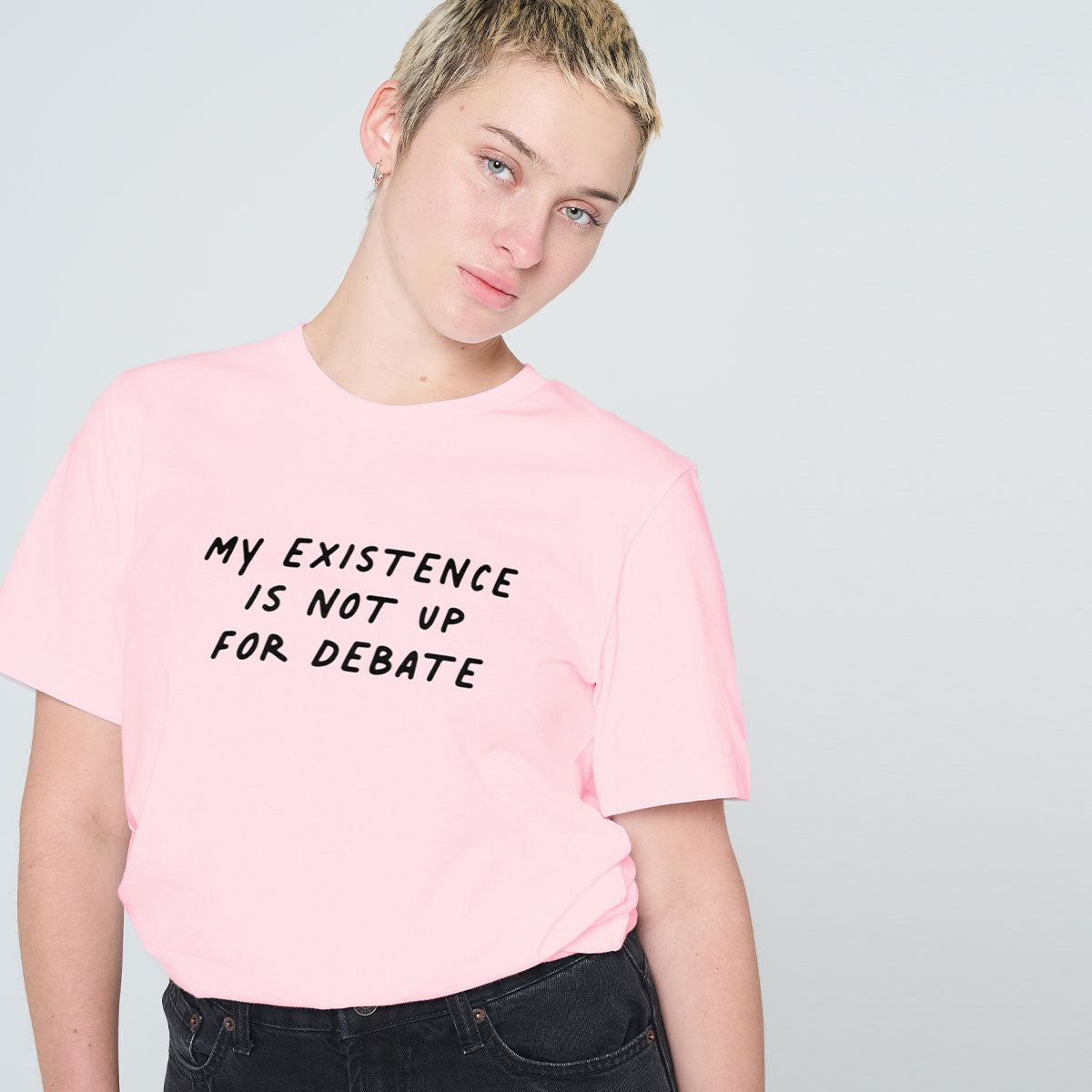 My Existence Is Not Up For Debate T-Shirt