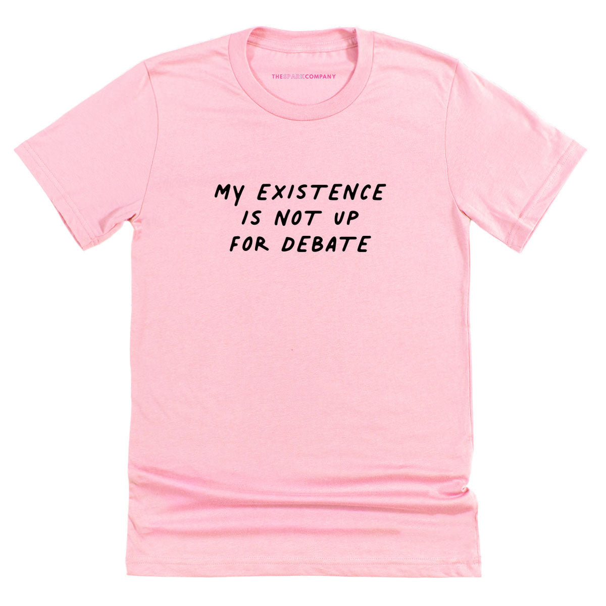 My Existence Is Not Up For Debate T-Shirt